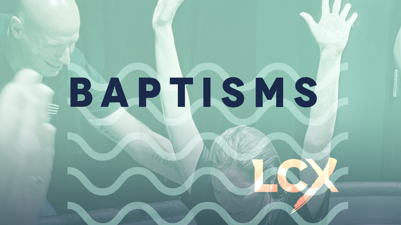 Baptisms at LifechurchX