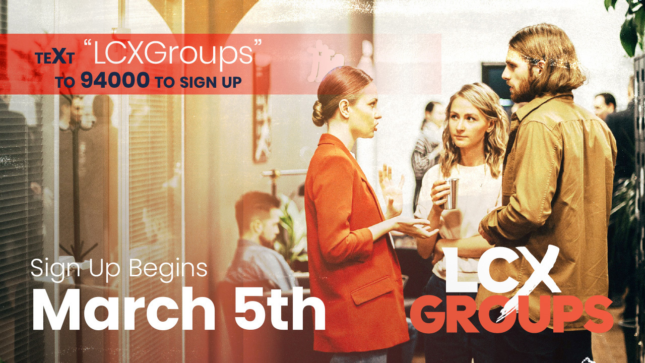 LCXGroups Sign Ups at LifechurchX