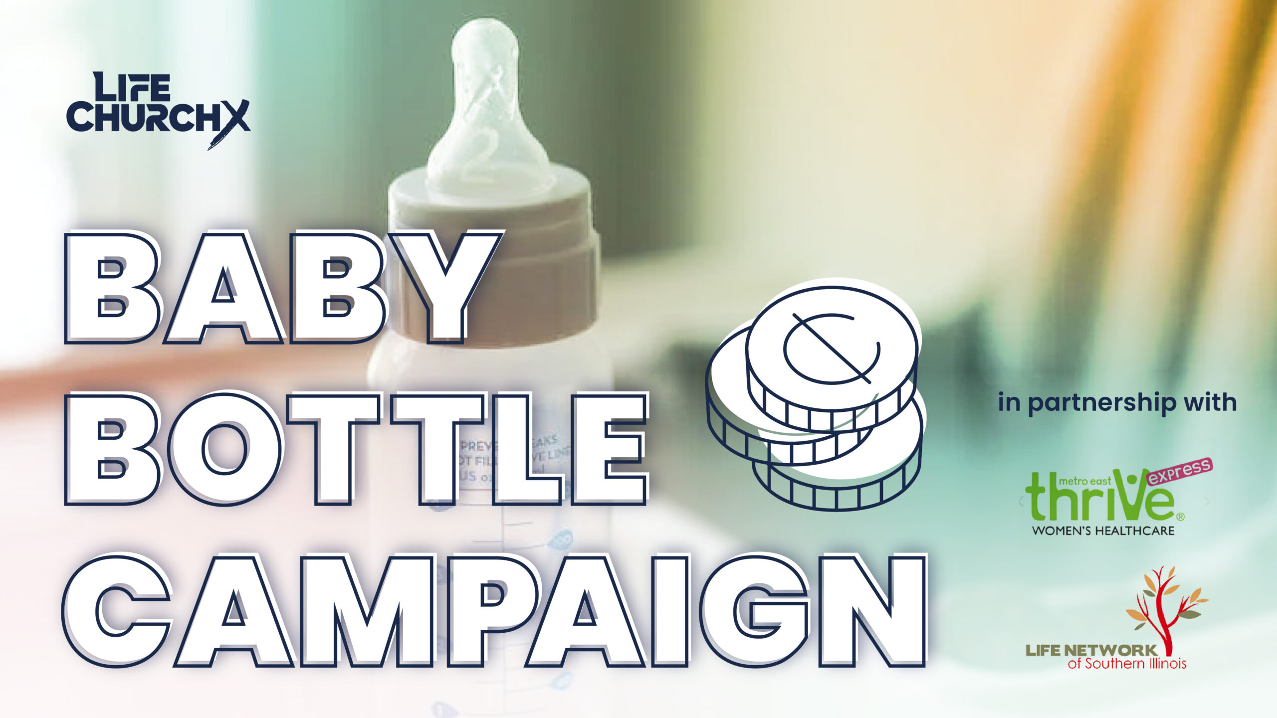 LifechurchX Baby Bottle Fundraising Campaign Waterloo-Columbia, IL and Jerseyville, IL