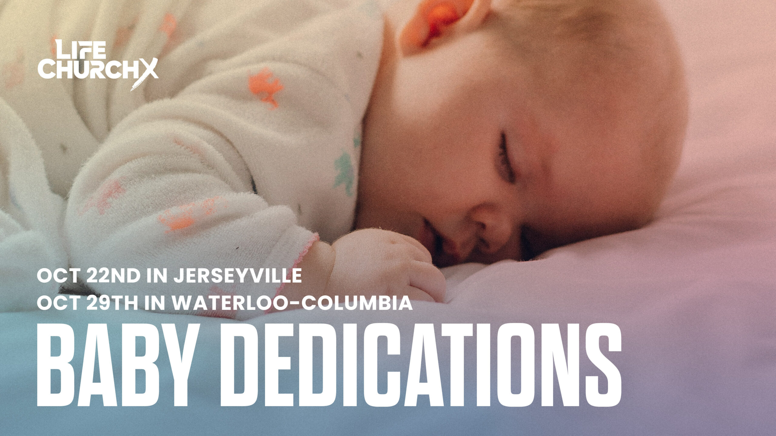 LifechurchX Baby Dedications Event Jerseyville, IL and Waterloo-Columbia, IL